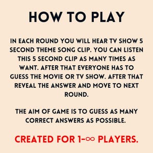 Pu&ograve; includere: Uno sfondo bianco con testo nero che spiega come giocare a un gioco. Il testo recita "HOW TO PLAY" in grandi lettere in alto. Il testo sotto spiega che ogni round del gioco consiste nell'ascoltare un clip di 5 secondi di una canzone a tema di uno show televisivo e nell'indovinare lo show. Il testo afferma anche che il gioco &egrave; per 1 a infinito giocatori.