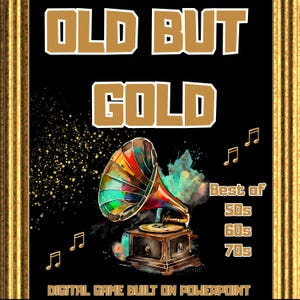 Op de afbeelding: Een digitaal spel gebouwd op PowerPoint met de tekst "OLD BUT GOLD". De afbeelding toont een kleurrijke grammofoon met muzieknoten en de woorden "Best of 50s, 60s, 70s". De achtergrond is zwart met gouden accenten.