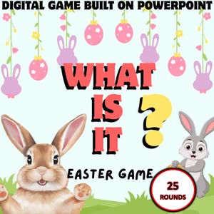 May include: A digital Easter game built on PowerPoint with 25 rounds. The game features a question mark and the text "What is it?" with two cartoon bunnies. The background is light blue with pink and purple Easter eggs and flowers.