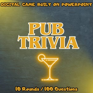 May include: Digital game built on PowerPoint. The words "PUB TRIVIA" are in large, gold letters with a white outline. Below is a neon cocktail glass. The text "10 Rounds / 100 Questions" is at the bottom.