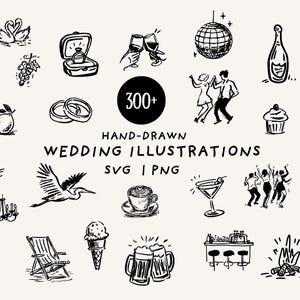 May include: A collection of black and white hand-drawn illustrations featuring wedding-themed icons like rings, champagne, a disco ball, dancing figures, and a cake. The text reads 300+ HAND-DRAWN WEDDING ILLUSTRATIONS SVG | PNG in a clean font.