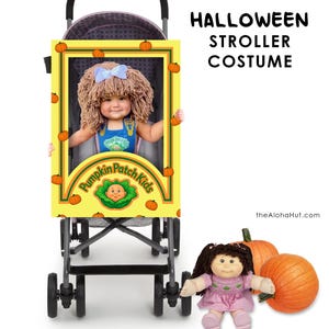 May include: A stroller converted into a Halloween costume, with a child dressed as a Cabbage Patch Kid. The stroller has a yellow frame decorated with orange pumpkins. The text "Halloween Stroller Costume" is displayed.