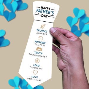 May include: A white paper necktie cutout featuring the text HAPPY FATHER'S DAY at the top. Below are five sections with icons and text: PROTECT James 5:14, PROVIDE D&C 75:28, TEACH Deuteronomy 6:6-7, LEAD Proverbs 20:7, and LOVE D&C 121:41-42.