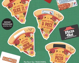 May include: Four printable pizza slice gift cards with different messages. The messages are "Any way you slice it, you're amazing!" "Thanks for being a piece of our success!" "I knead you to know - you're supreme!" and "You have a pizza our hearts!"
