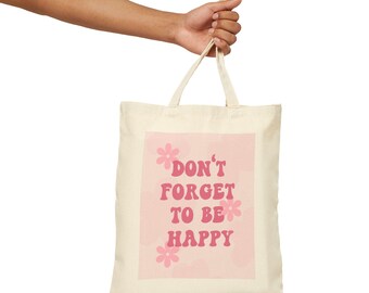 Amour de soi : sac cabas en coton Don't Forget To Be Happy, joli sac fourre-tout, sac cabas, cabas de courses réutilisable, sac inspirant