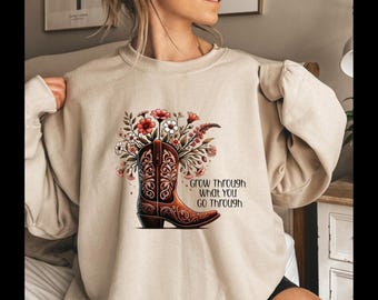 Grow Through what you go through cowgirl cowboy boots flowers