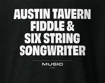 Austin Tavern Fiddle and Six String Songwriter Music T-Shirt