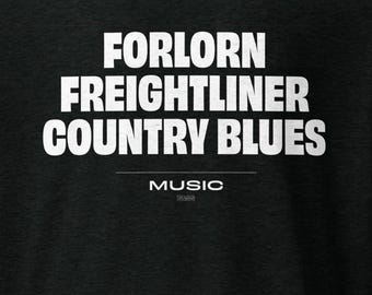 Forlorn Freightliner Country Blues Music T-Shirt