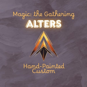 May include: A graphic with the text "Magic: the Gathering ALTERS Hand-Painted Custom" in gold lettering. The background is a textured, dark purple color. A gold and black arrow-shaped design is in the center.
