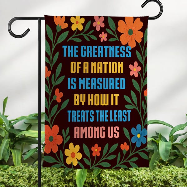 The Greatness Of Nation Garden Flag, Political Lawn Sign, Anti-authoritarian Outdoor Banner, Humane Government, Equality Social Justice