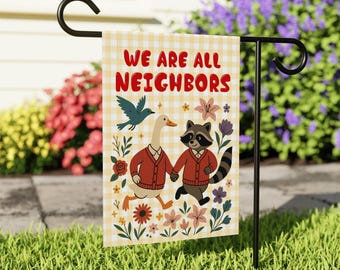 We Are All Neighbors Garden Flag, Inclusivity Diversity Love Thy Neighbor Sign, House Decoration, Lawn Flag, Outdoor Decoration