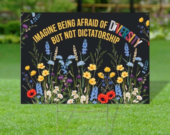Imagine Being Afraid of Diversity Not Dictatorship Yard Sign, Anti-Fascism Political Protest Sign, Pro-Democracy Yard Sign, Political Flag