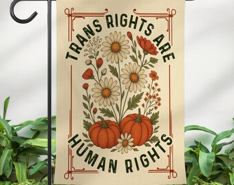 Trans Rights Are Human Rights Pumpkin Garden Flag, Equal Rights Yard Sign, Protect Trans Flag, Social Justice Flag, Halloween Autumn Sign