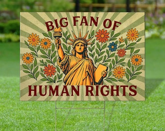 Big Fan Of Human Rights Yard Sign, Social Justice Lawn Decor, Kindness Quote Banner, LGBTQ+ Pride Lawn Decor, Made in USA