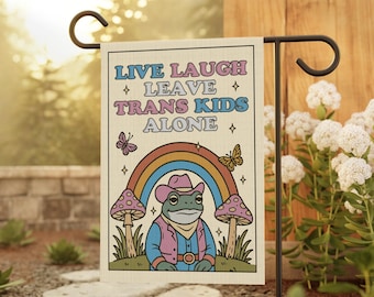 Live Laugh Live Trans Kids Alone Garden Flag, Support Queer Youth Flag, Trans Rights Garden Flag, LGBTQ Ally Banner, Liberal House Flag