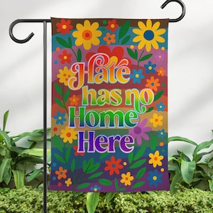 Hate Has No Home Here Garden Flag, LGBTQ Flag, Social Justice Yard Flag, Community Garden Flag, Pride Gay Home Garden Decor