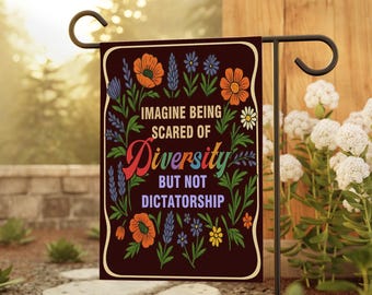Imagine Being Scared Of Diversity Garden Flag, Political Statement Yard Sign, Protest Sign, Liberal Human Rights Garden Flag, House Decor