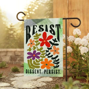 Resist Dissent Persist Garden Flag, Progressive Yard Flag, Floral Protest Yard Sign, Liberal Porch Sign Decor, Democrat Garden Sign