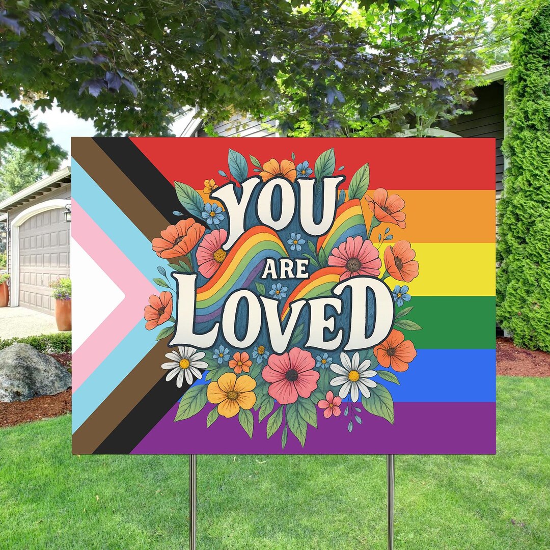 You Are Loved LGBTQ Pride Flag Yard Sign, Liberal Sign, Protect ...