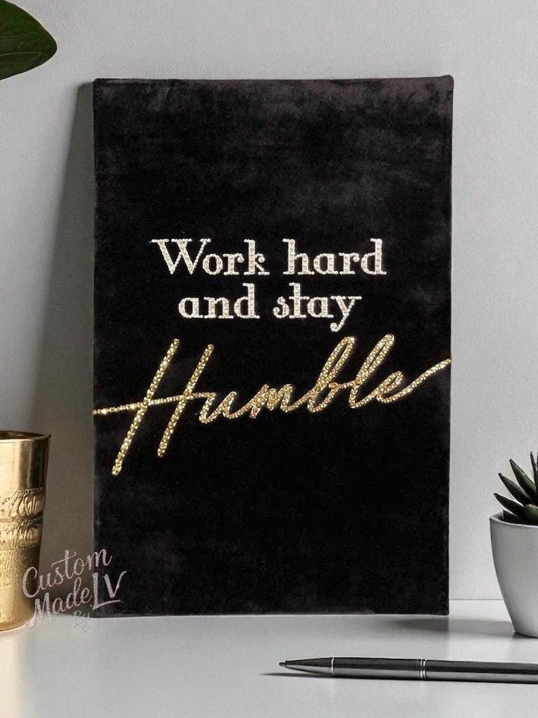 Rhinestoned Work Hard and Stay Humble - Motivational Velvet Wall Art ...