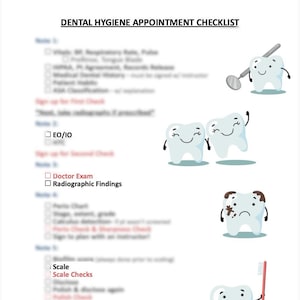 May include: A checklist for dental hygiene appointments featuring cartoon teeth illustrations. The checklist includes items such as "EO/IO", "Doctor Exam", "Radiographic Findings", "Scale", and "Scale Checks".