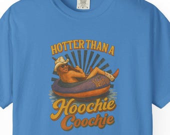 Hotter Than a Hoochie Coochie T-Shirt, Vintage Graphic Tee, Summer Vibes, Music Festival Outfit, Unisex Lifestyle Apparel