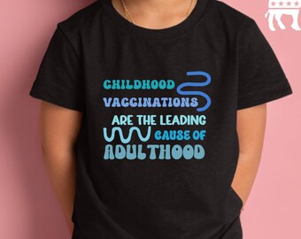 Leading Cause of Adulthood Kids Short Sleeve Tee Bella + Canvas Pro Vaccine