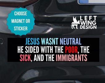 Jesus var inte neutral bildekal magnet liberal antirepublikansk fascist medborgerlig mänsklig rättighetskult FDT invandring anti Trump anti MAGA