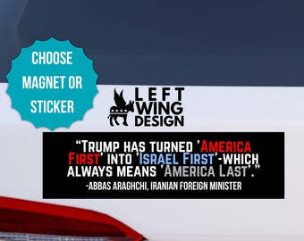 America First or Israel Car Magnet Bumper Sticker Anti Trump Iran War