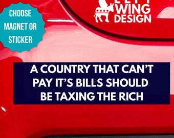 Tax The Rich Bumper Sticker Car Magnet Anti Billionaires