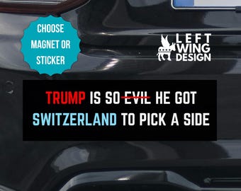 Switzerland Picked A Side Car Magnet Bumper Sticker Anti Trump