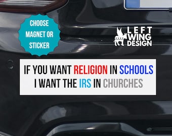 Religion in Schools IRS in Church Bumper Sticker Magnet Liberal Democrat Political Progressive Anti Trump Government Tax Churches Religion
