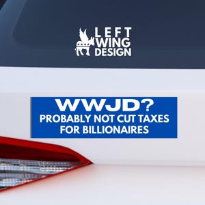 WWJD? Anti-Millionär-Automagnet 10x3 Demokrat-Autoaufkleber Politisch Anti-MAGA Republikaner Antichristlich Senden Sie mir zur Hölle Red Hat Steuersatz