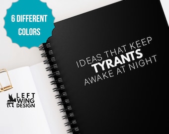 Ideas That Keep Tyrants Awake Spiral Notebook 6x8 Activist Gift Lined Journal