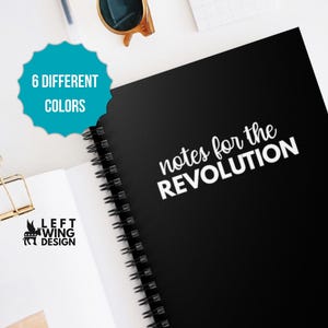 Notes For The Revolution Spiral Notebook 6x8 Feminist Journal Lined Pages Funny Gift For Liberal Activist Writer Anti Trump Resist Protest