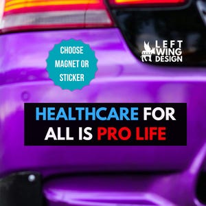 すべての人にヘルスケアを提供、プロライフ 車用マグネットバンパーステッカー 政治的 反MAGA 共和党 反トランプ 民主党 人間的良識 進歩的 青