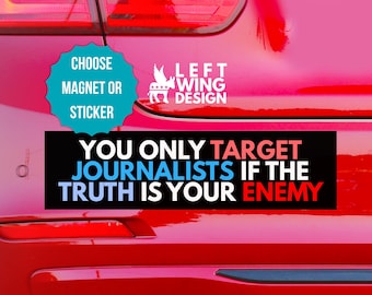 Journalist Car Magnet Bumper Sticker Anti Trump War