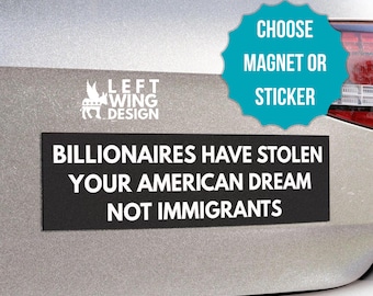 Anti Billionaire Capitalism Car Magnet Bumper Sticker Anti Republican Political GOP Traitor Trump FDT