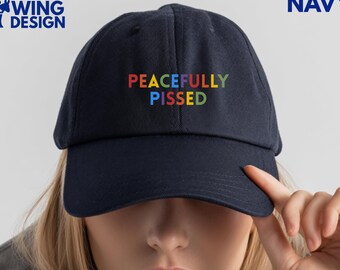 Peacefully Pissed Embroidered Dad Hat Anti Trump Protest