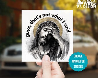 Jesus: That's Not What I Said Square Car Magnet Bumper Sticker
