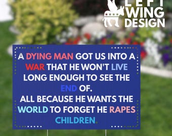 Anti Trump War Yard Sign Protest Sign FDT