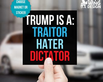 Trump is een verrader hater dictator auto magneet sticker democraat politiek anti troef religie MAGA protest FDT mensenrechts protest progressief