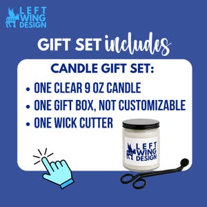 May include: A candle gift set featuring a clear 9 oz candle with a black lid and a black wick cutter. The text reads: GIFT SET INCLUDES CANDLE GIFT SET: ONE CLEAR 9 OZ CANDLE, ONE GIFT BOX, NOT CUSTOMIZABLE, ONE WICK CUTTER. LEFT WING DESIGN logo.