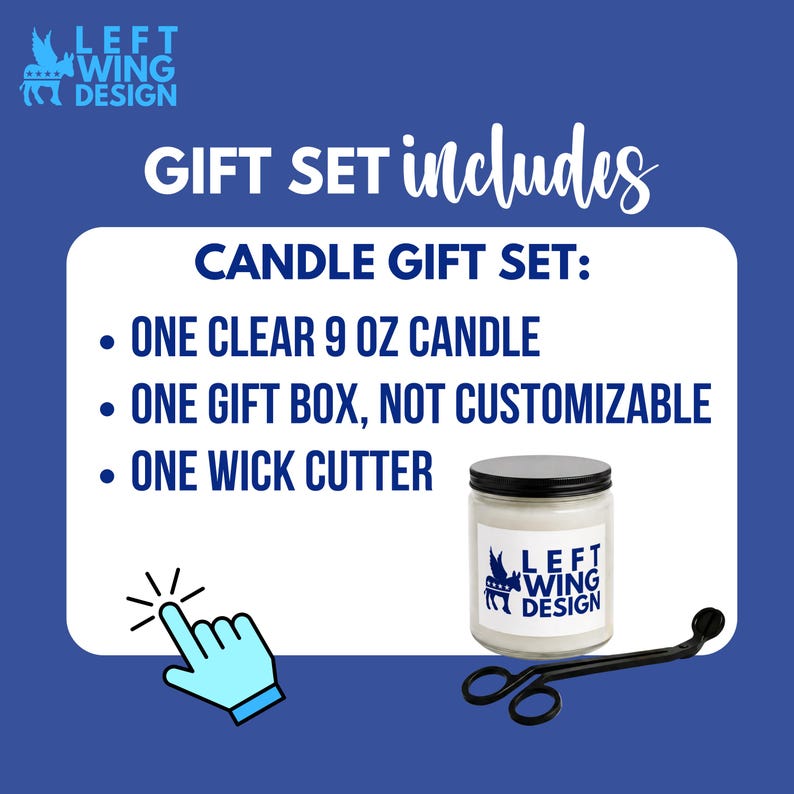 May include: A candle gift set featuring a clear 9 oz candle with a black lid and a black wick cutter. The text reads: GIFT SET INCLUDES CANDLE GIFT SET: ONE CLEAR 9 OZ CANDLE, ONE GIFT BOX, NOT CUSTOMIZABLE, ONE WICK CUTTER. LEFT WING DESIGN logo.