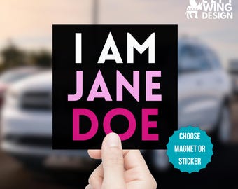I Am Jane Doe Square Car Magnet Bumper Sticker Protect Women
