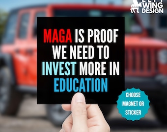 MAGA Needs Education Car Magnet Bumper Sticker Anti Republican Politics Racism Progressive Leftist Protest Anti Trump