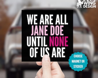 We Are All Jane Doe Square Car Magnet Bumper Sticker Protect Women