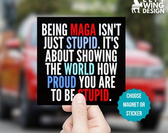 Anti MAGA Square Car Magnet Sticker Anti Trump Stupid