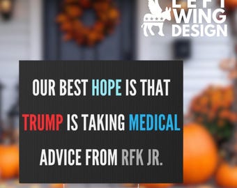 Anti RFK Jr. Yard Sign America Christian Nationalists Anti Trump Medial Advice MAGA Protest Sign Anti Republican FDT Protest Sign