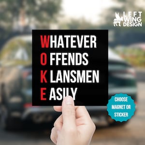 WOKE Whatever Offends Klansmen Easily Car Magnet Square Sticker Anti-Trump MAGA Democrat Resist FDT Anti Republican Devil Human Rights